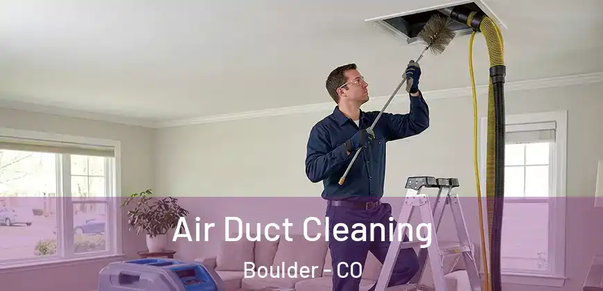  Air Duct Cleaning Boulder - CO