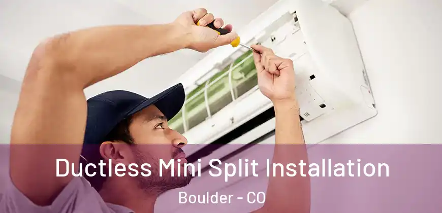 Ductless Mini Split Installation Boulder - CO