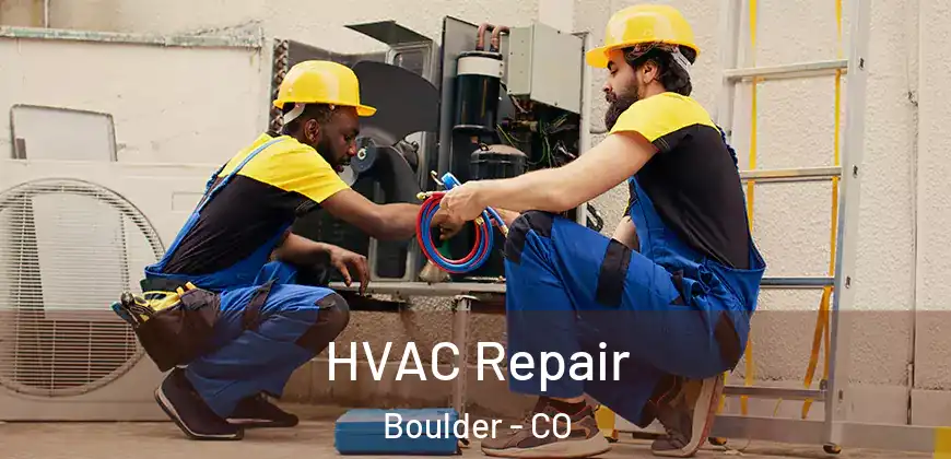  HVAC Repair Boulder - CO